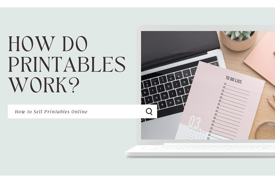 How Do Printables Work?